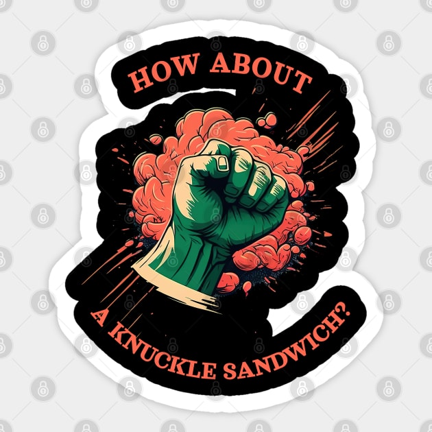 How about a knuckle sandwitch? Sticker by Meditation Minds 